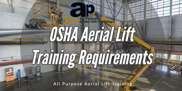 OSHA Aerial Lift Training Requirements | Blog